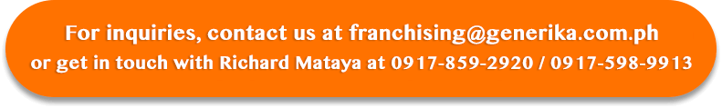For inquiries contact us at franchising@generika.com.ph